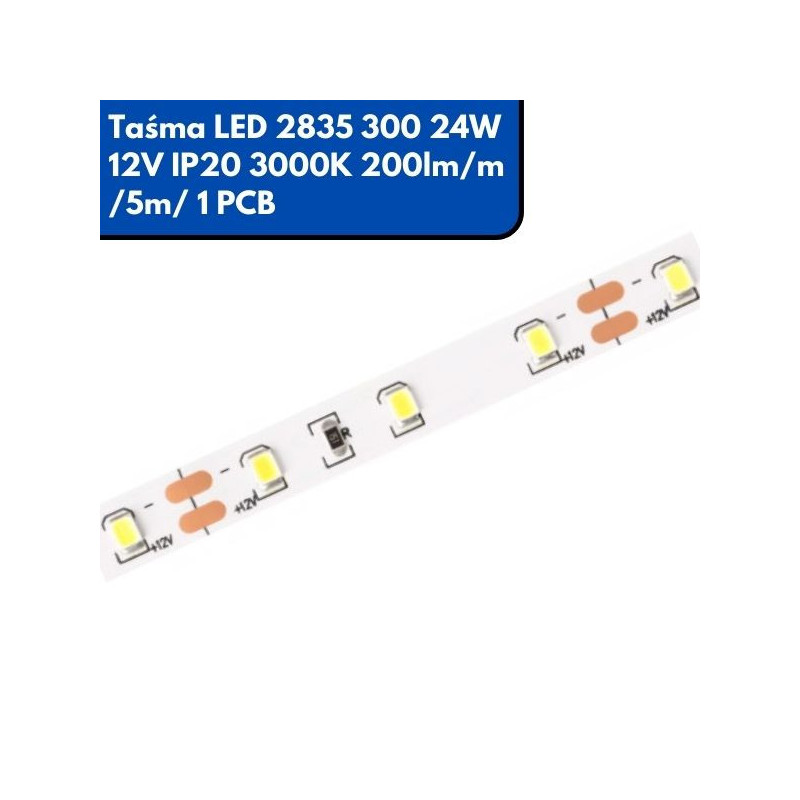 Taśma LED 2835 300 24W 12V IP20 3000K 200lm/m /5m/ 1 PCB