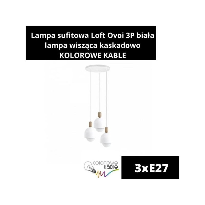 Lampa sufitowa Loft Ovoi 3P biała lampa wisząca kaskadowo KOLOROWE KABLE