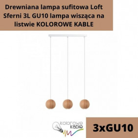 Drewniana lampa sufitowa Loft Sferni 3L GU10 lampa wisząca na listwie KOLOROWE KABLE