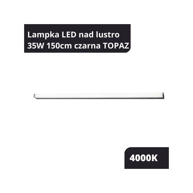 Lampka LED nad lustro 35W 150cm czarna TOPAZ - 4000K