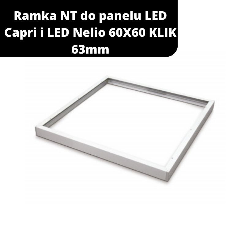 Ramka NT do panelu LED Capri i LED Nelio 60X60 KLIK 63mm KFNORC6060