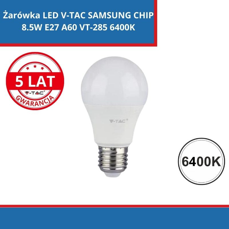 Żarówka LED V-TAC SAMSUNG CHIP 8.5W E27 A60 VT-285 6400K 1055lm 5 Lat Gwarancji SKU 254