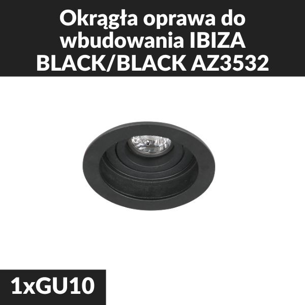 OKRĄGŁA OPRAWA DO WBUDOWANIA IBIZA BLACK/BLACK AZ3532