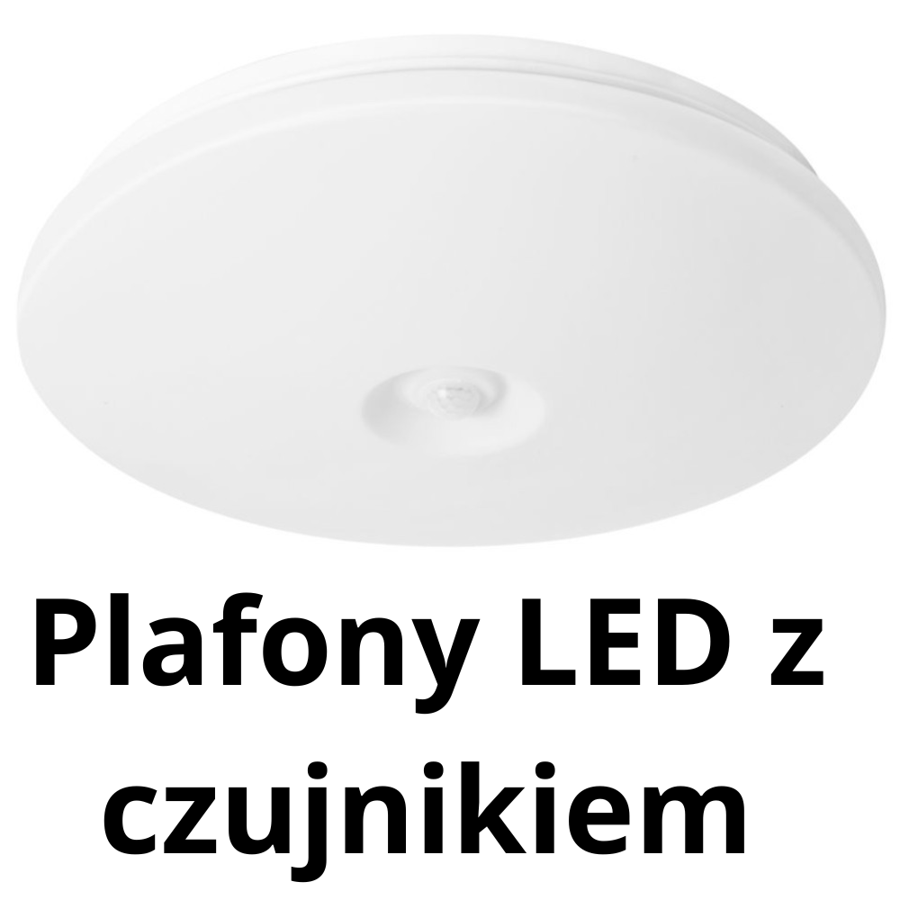 Plafony LED z czujnikiem ruchu
