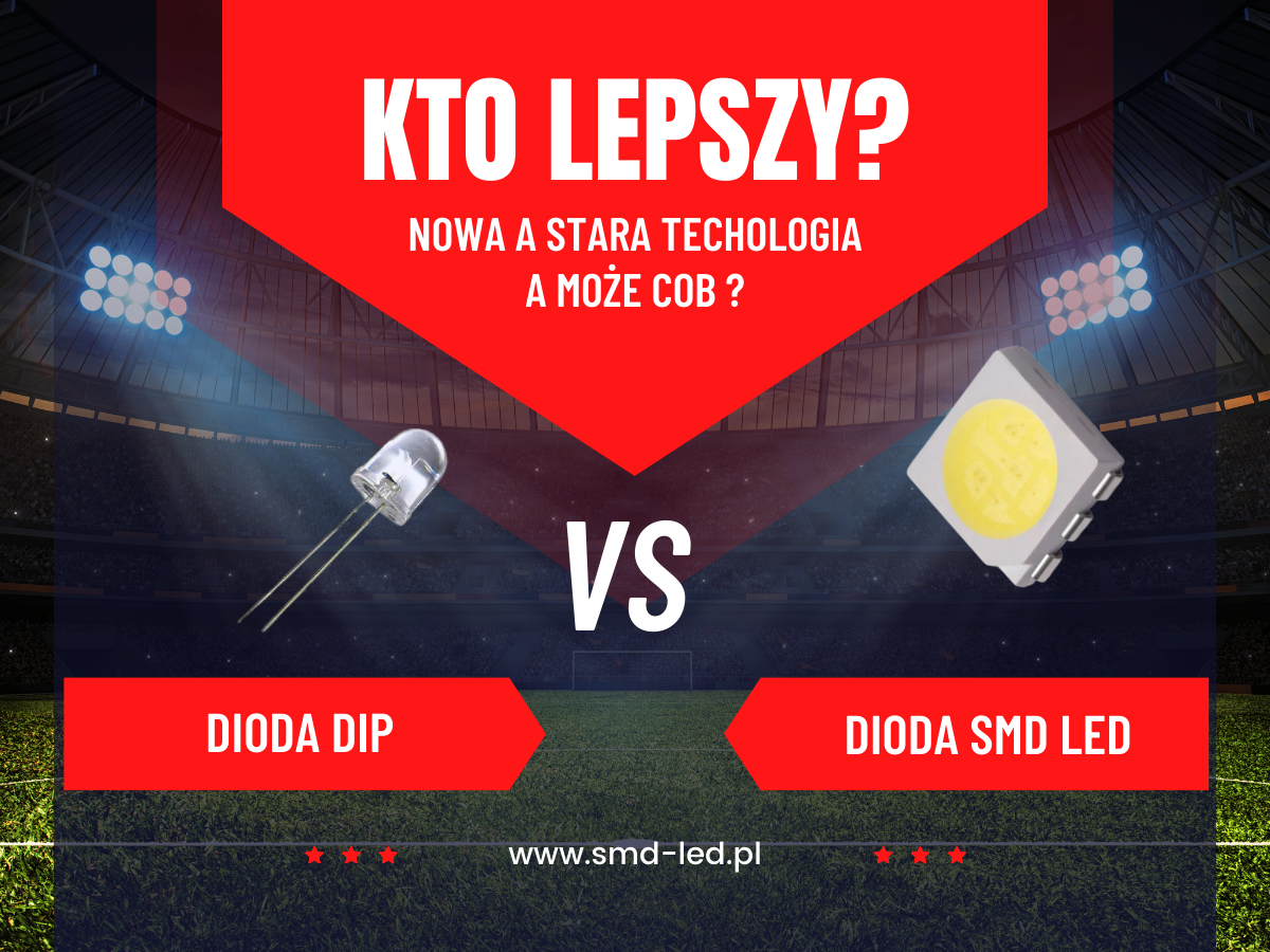 Kto lepszy dioda smd czy dip
