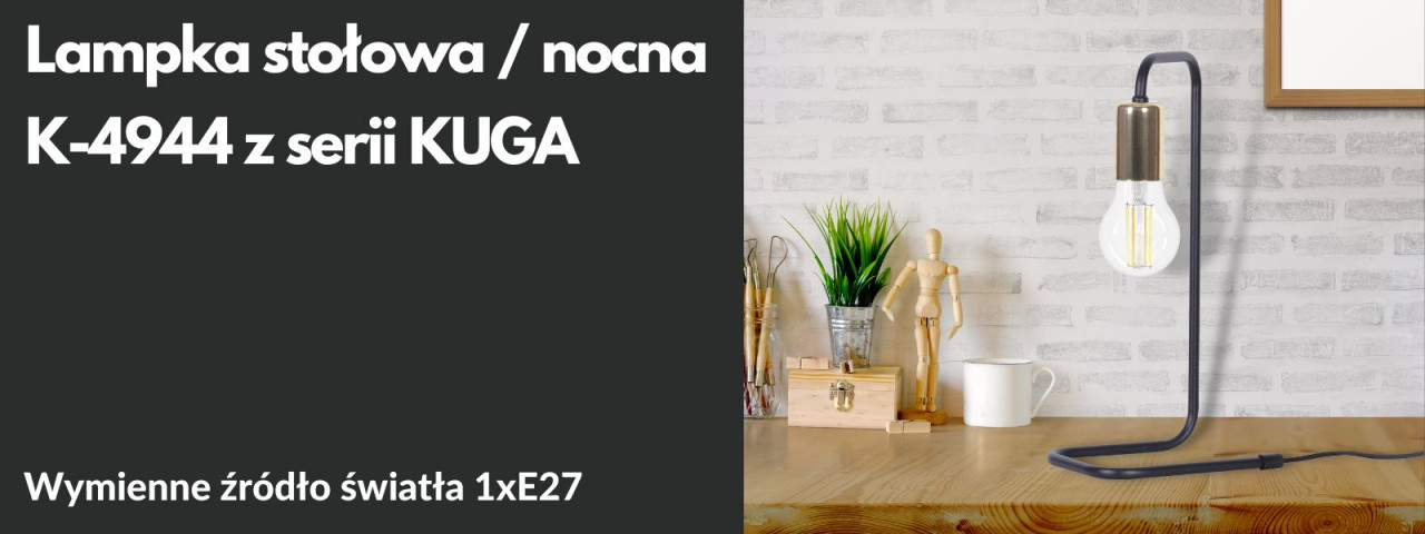 LAMPKA STOŁOWA / NOCNA K-4944 Z SERII KUGA