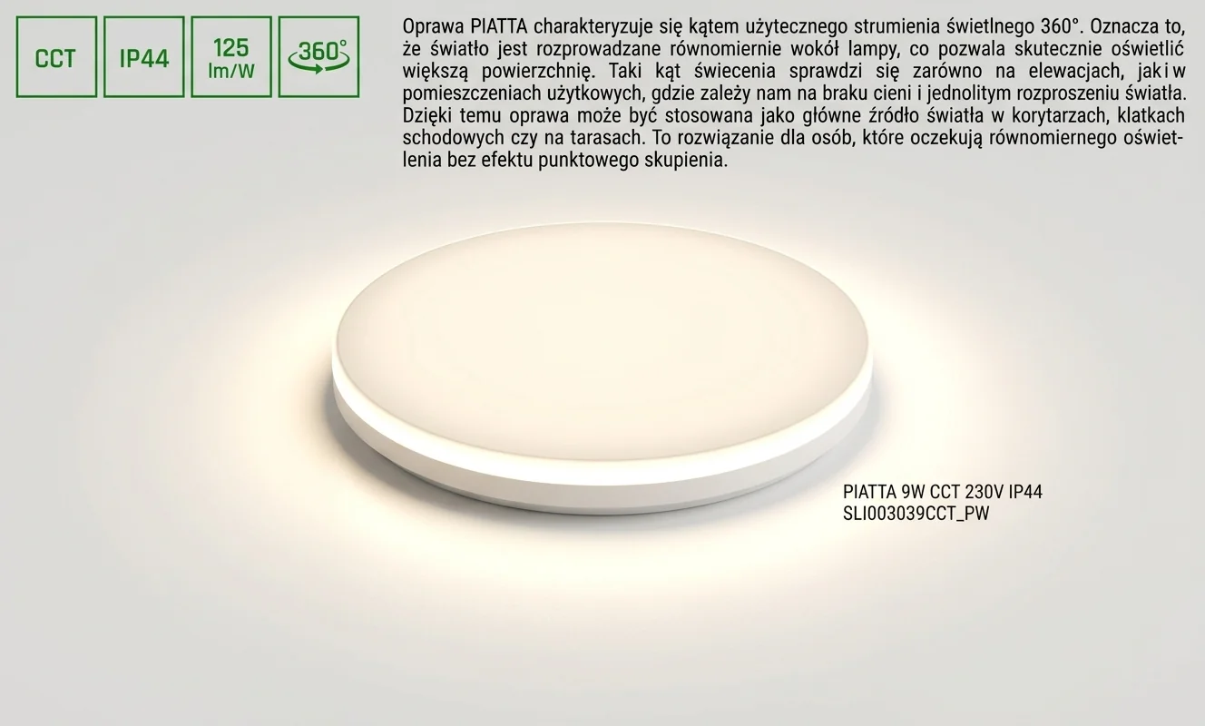 Oprawa LED PIATTA 9W CCT 230V IP44 SLI003039CCT_PW z szerokim kątem świecenia 360 stopni