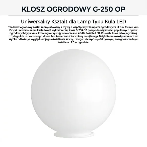 Klosz ogrodowy G-250 OP Su-Ma kompatybilny z lampami typu kula LED - zdjęcie produktowe