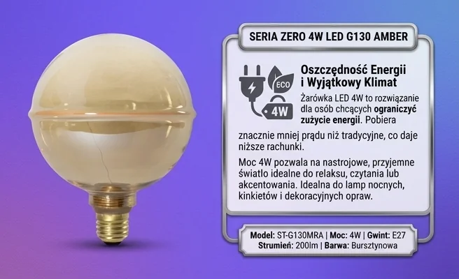 Żarówka LED SERIA ZERO 4W 200lm E27 G130 Amber ST-G130MRA, symbol energooszczędności, kod SZ61353