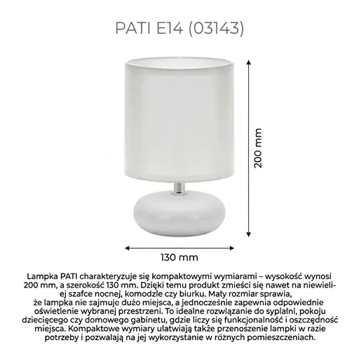 Biała lampka stołowa PATI E14 03143 o kompaktowych wymiarach 200 mm x 130 mm, zdjęcie katalogowe